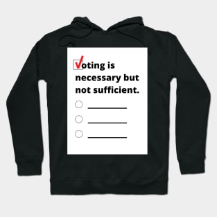 Voting is necessary but not sufficient. Hoodie